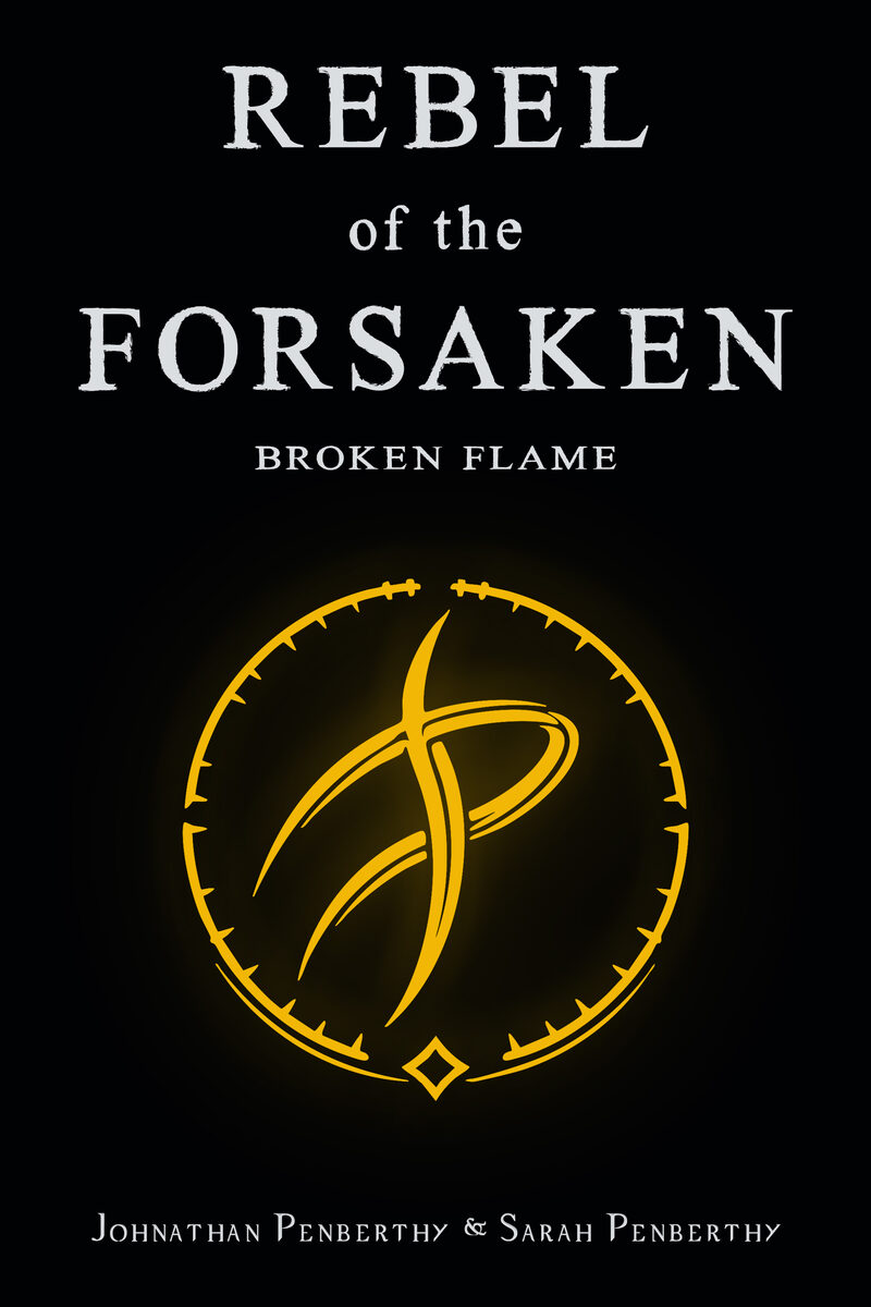 Broken Flame — Book Two of Rebel of the Forsaken